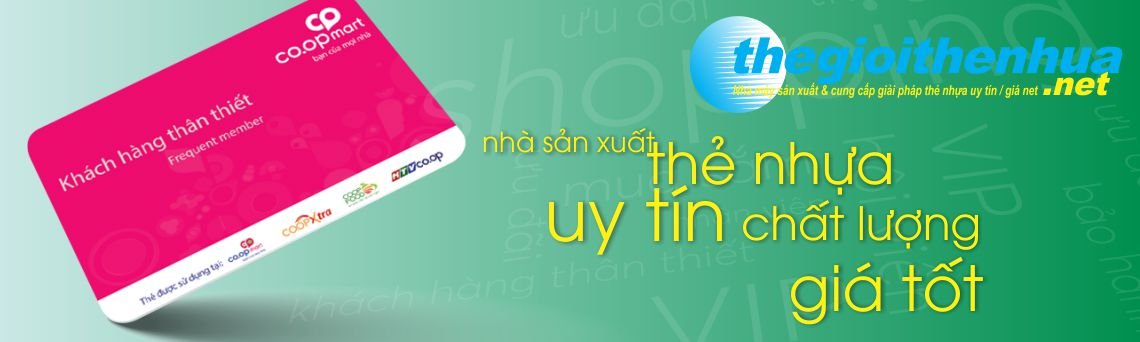 Xưởng Sản Xuất Thẻ Nhựa Uy Tín - Chất Lượng - Giá Tốt